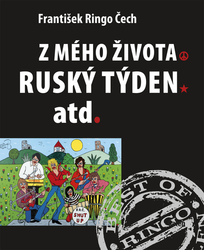 Čech, František Ringo - Z mého života Ruský týden atd.