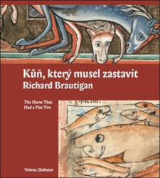 Brautigan, Richard; Špilarová, Olga - Kůň, který musel zastavit