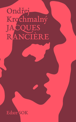 Krochmalný, Ondřej - Jacques Ranciere