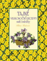 Trnková, Klára - Tajné velikonoční recepty naší babičky