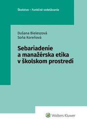 Bieleszová, Dušana; Koreňová, Soňa - Sebariadenie a manažérska etika v školskom prostredí