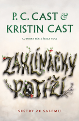 Cast, P.C.; Cast, Kristin - Zaklínačky potíží