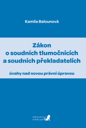 Balounová, Kamila - Zákon o soudních tlumočnících a soudních překladatelích