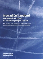 Brücknerová, Karla; Novotný, Petr; Rabušicová, Milada - Netradiční studenti pedagogických oborů na českých vysokých školách