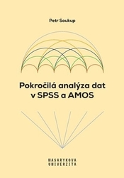 Soukup, Petr - Pokročilá analýza dat v SPSS a AMOS