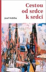 Hrdlička, Josef - Cestou od srdce k srdci