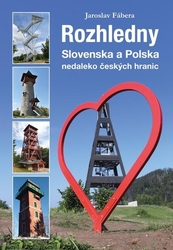 Fábera, Jaroslav - Rozhledny Slovenska a Polska