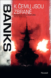 Banks, Iain M. - K čemu jsou zbraně