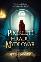 Novotná, Martina - Prokletí hradu Mydlovar