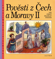 Černý, Jiří; Steiner, Miloslav - Pověsti z Čech a Moravy II