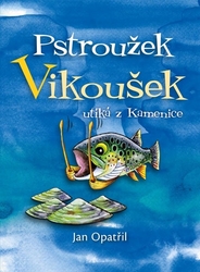 Opatřil, Jan - Pstroužek Vikoušek utíká z Kamenice