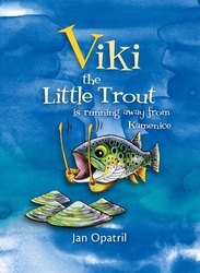 Opatřil, Jan - Viki the Little Trout is running away from Kamenice