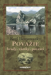Benyovszky, Karl - Považie hrady, zámky a povesti