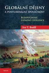 Budil, Ivo T. - Globální dějiny a postliberální společnost