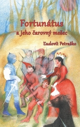 Petraško, Ľudovít - Fortunátus a jeho čarovný mešec