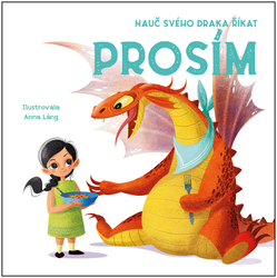 Láng, Anna - Nauč svého draka říkat Prosím