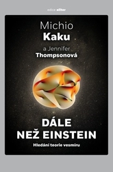 Kaku, Michio; Thompsonová, Jennifer - Dále než Einstein