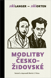 Orten, Jiří; Langer, Jiří; Putna, Martin C. - Modlitby českožidovské