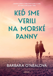 O’Nealová, Barbara - Keď sme verili na morské panny