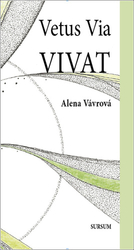 Vávrová, Alena - Vetus Via VIVAT