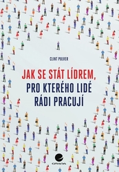 Pulver, Clint - Jak se stát lídrem, pro kterého lidé rádi pracují