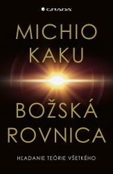 Kaku, Michio; Lukáč, Martin - Božská rovnica