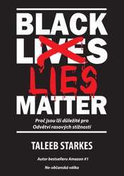 Starkes, Taleeb - Black Lies Matter