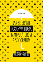 Arabi, Shahida - Jak se bránit toxickým lidem, manipulátorům a sociopatům