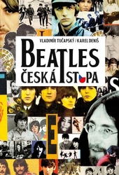 Tučapský, Vladimír; Deniš, Karel - Beatles Česká stopa