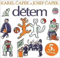 Čapek, Karel; Čapek, Josef; Somr, Josef; Štěpánek, Petr - Dětem