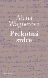 Wagnerová, Alena - Překotná srdce