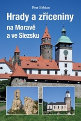 Fabian, Petr - Hrady a zříceniny na Moravě a Slezsku