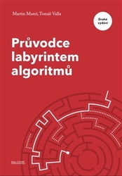 Mareš, Martin; Valla, Tomáš - Průvodce labyrintem algoritmů
