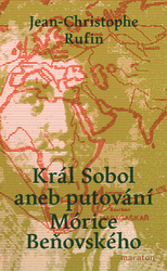 Rufin, Jean-Christophe - Král Sobol aneb putování Mórice Beňovského