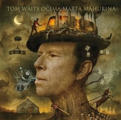 Mahurin, Matt - Tom Waits očima Matta Mahurina