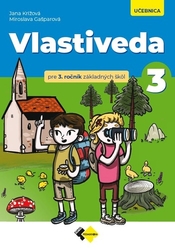 Křížová, Jana; Gašparová, Miroslava - Vlastiveda pre 3. ročník ZŠ – učebnica