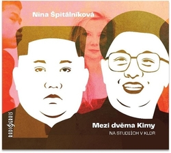 Špitálníková, Nina - Mezi dvěma Kimy