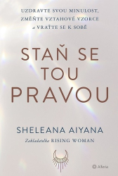 Aiyana, Sheleana - Staň se tou pravou