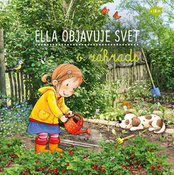 Grimmová, Sandra - Ella objavuje svet v záhrade