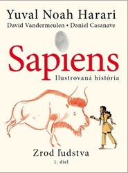 Harari, Yuval Noah; Vandermeulen, David; Casanave, Daniel - Sapiens - Ilustrovaná história