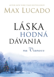 Lucado, Max - Láska hodná dávania na Vianoce