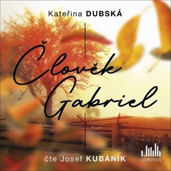 Dubská, Kateřina - Člověk Gabriel