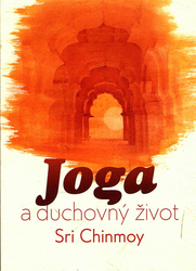 Chinmoy, Sri - Joga a duchovný život