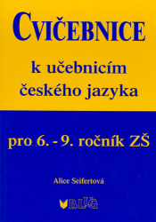 Seifertová, Alice - Cvičebnice k učebnicím českého jazyka pro 6.-9.ročník ZŠ