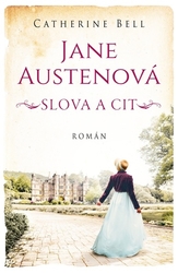 Bell, Catherine - Jane Austenová Slova a cit