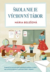 Belešová, Mária - Škola nie je výchovný tábor