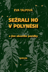 Talpová, Eva - Sežrali ho v Polynésii