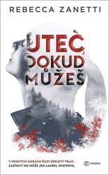 Zanetti, Rebecca - Uteč, dokud můžeš