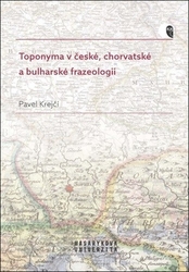 Krejčí, Pavel - Toponyma v české, chorvatské a bulharské frazeologii