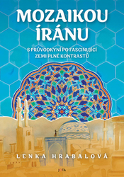 Hrabalová, Lenka - Mozaikou Íránu